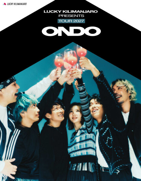 Lucky Kilimanjaro presents.TOUR「ONDO」